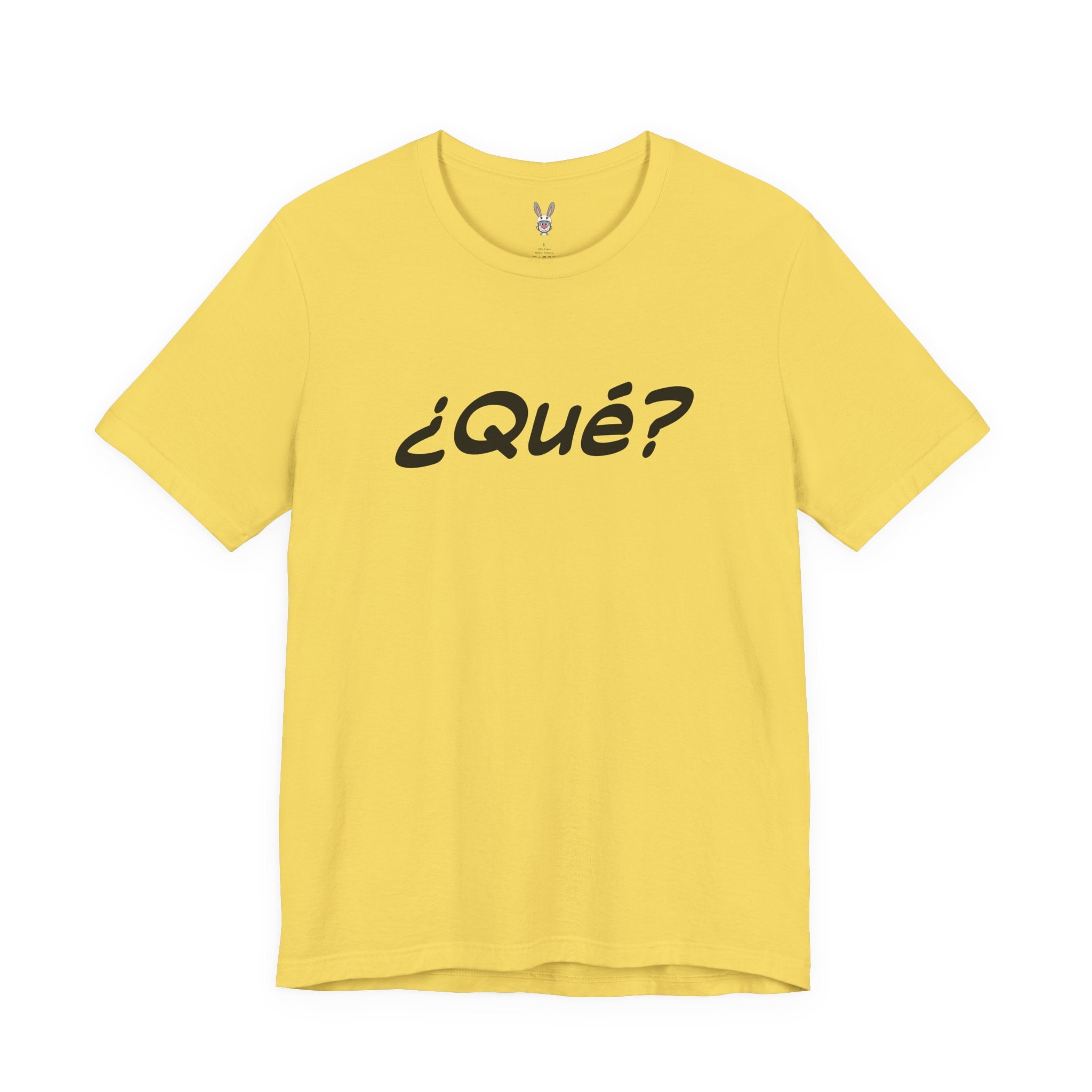 ¿Qué? – The Universal “Say That Again” Tee