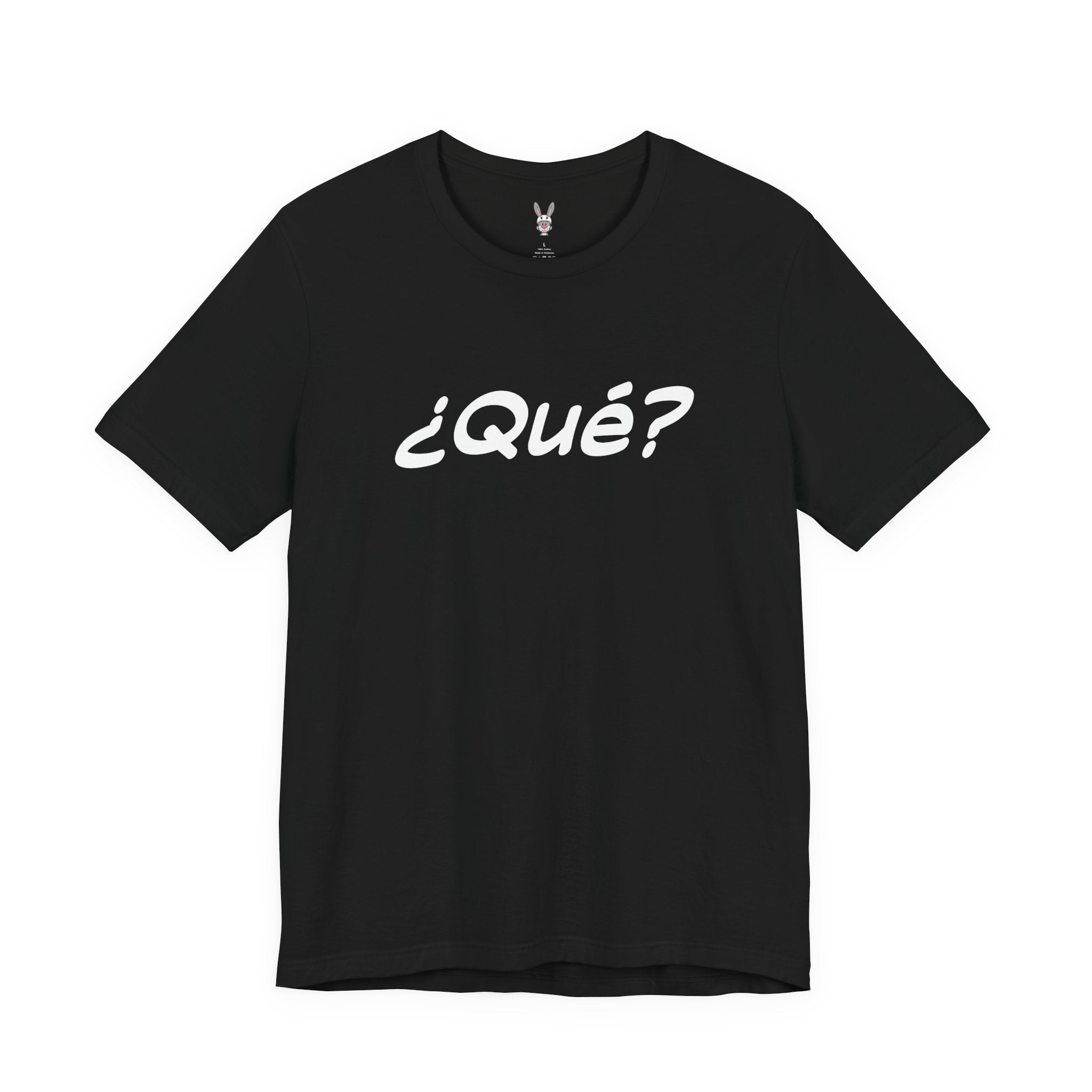 ¿Qué? – The Universal “Say That Again” Tee